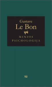 Gustave Le Bon. Minios psichologija. Iš prancūzų k.  vertė Nomeda Hofertaitė. V.: Vaga, 2019. 199 p. 