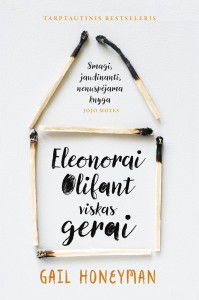 Gail Honeyman. Eleonorai Olifant viskas gerai. Romanas. Iš anglų k. vertė Vaida Kelerienė.  V.: Lietuvos rašytojų sąjungos leidykla, 2018. 438 p.  