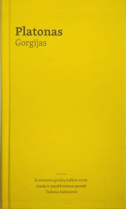 Platonas. Gorgijas. Iš senosios graikų k. vertė, įvadą ir paaiškinimus parašė Tatjana Aleknienė. V.: Žara,  2019. 856 p. 