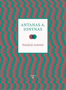 Antanas A. Jonynas. Naujieji sonetai.  V.: Tyto alba, 2020. 53 p.