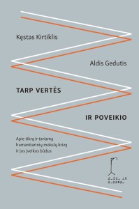 Kęstas Kirtiklis, Aldis Gedutis. Tarp vertės ir poveikio: apie tikrą ir tariamą humanitarinių mokslų krizę ir jos įveikos būdus. V.: Jonas ir Jokūbas, 2020. 376 p.