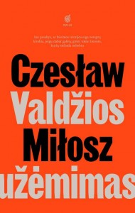 Czesław Miłosz. Valdžios užėmimas. Romanas. Iš lenkų k. vertė Vytas Dekšnys. V.: Odilė, 2021. 238 p.