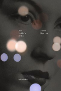 Clarice Lispector. Arti laukinės širdies. Romanas. Iš portugalų k. vertė Audrius Musteikis. V.: „Baltų lankų“ leidyba, 2020. 207 p.