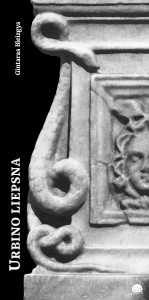 Gintaras Bleizgys. Urbino liepsna. V.: Slinktys, 2024. 120 p.