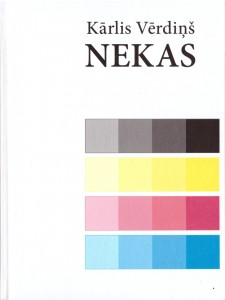 Kārlis Vērdiņš. Nekas. Rīga: Neputns, 2026. 107 p.