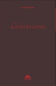 Dovilė Bagdonaitė. Lesbiariumas. Eilėraščiai. V.: Baziliskas, 2026. 51 p.