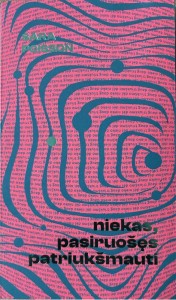 Sara Poisson. Niekas, pasiruošęs patriukšmauti. Eilėraščiai. V.: Baziliskas, 2025. 108 p.